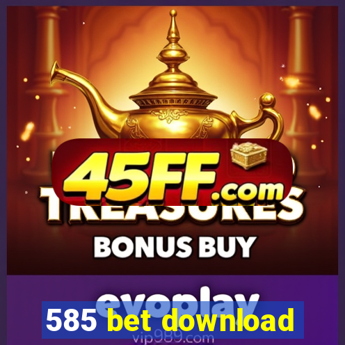 585 bet download